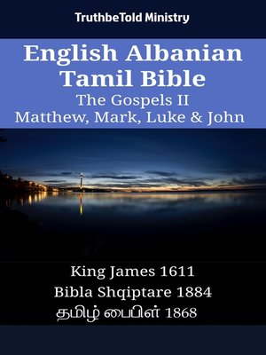 cover image of English Albanian Tamil Bible--The Gospels II--Matthew, Mark, Luke & John